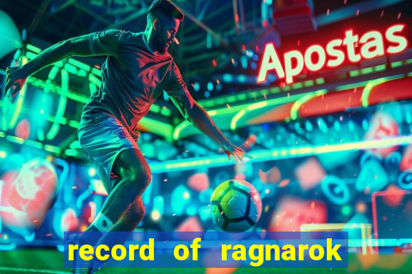 record of ragnarok 3 temporada online dublado